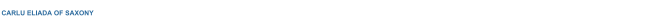 CARLU ELIADA OF SAXONY