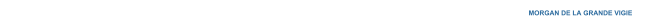 MORGAN DE LA GRANDE VIGIE